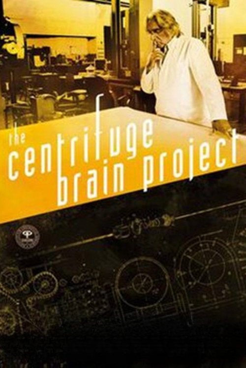 Movie poster for The Centrifuge Brain Project (2012)