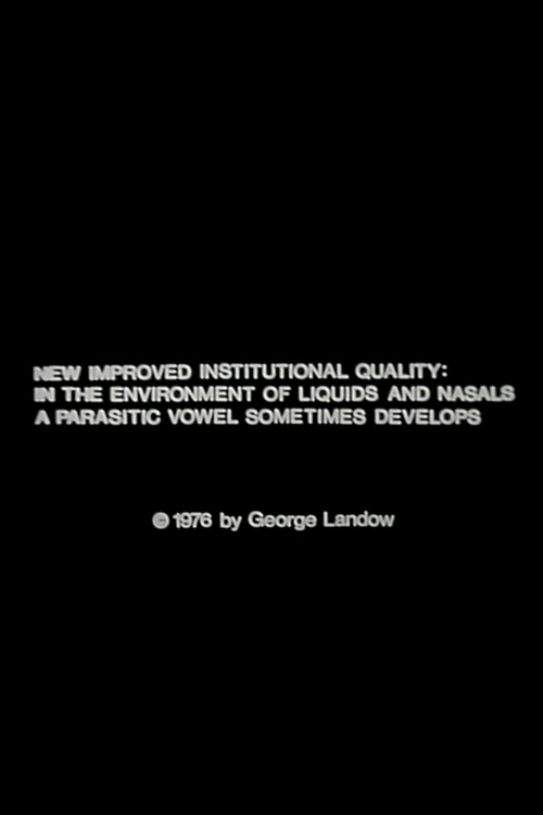 Movie poster for New Improved Institutional Quality: In the Environment of Liquids and Nasals a Parasitic Vowel Sometimes Develops (1976)
