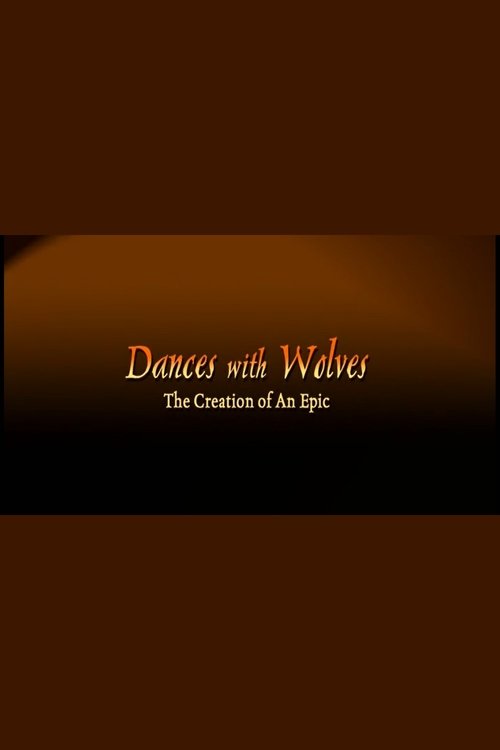 Movie poster for Dances with Wolves: The Creation of an Epic (2003)