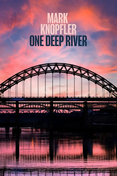 Movie poster for Mark Knopfler - One Deep River (2024)