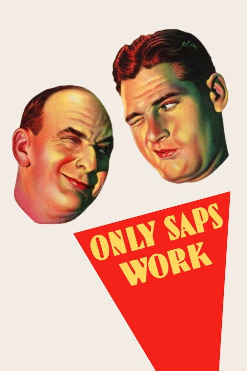 Movie poster for Only Saps Work (1930)