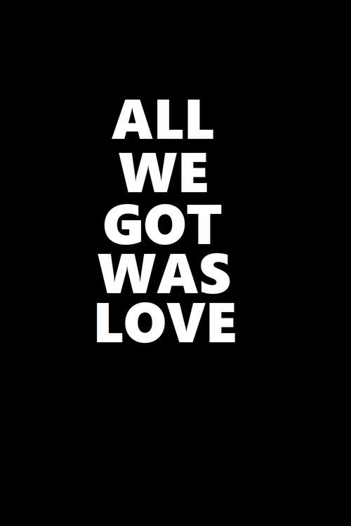 Movie poster for All We Got Was Love (2021)