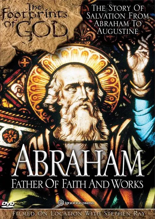 Movie poster for The Footprints of God: Abraham Father of Faith and Works (2015)