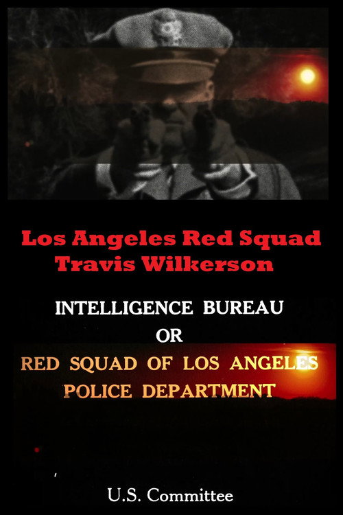 Movie poster for Los Angeles Red Squad: The Communist Situation in California (2013)