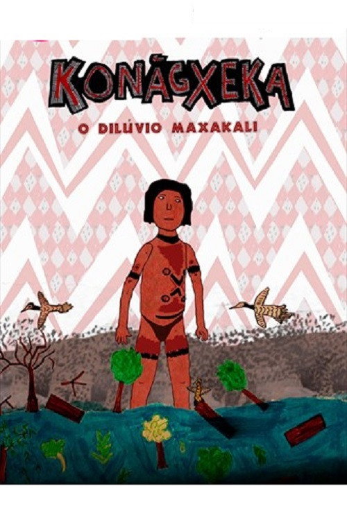 Movie poster for Konãgxeka: O Dilúvio Maxakali (2016)
