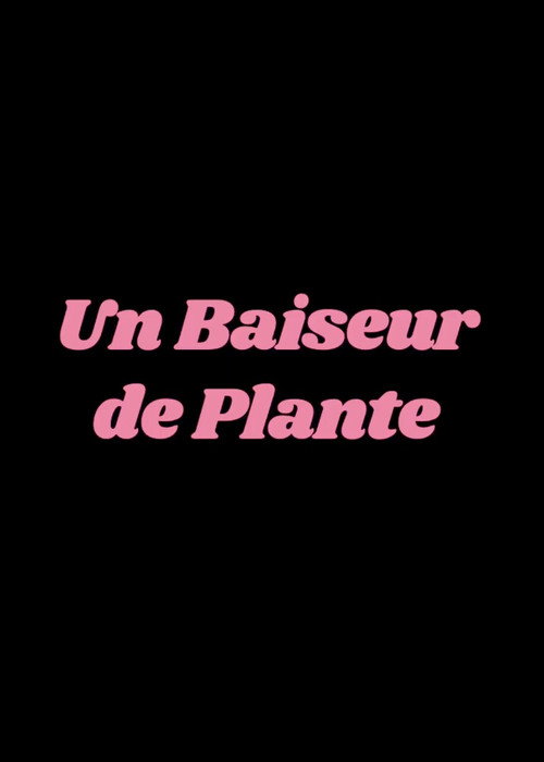 Movie poster for Un Baiseur de plante (2024)