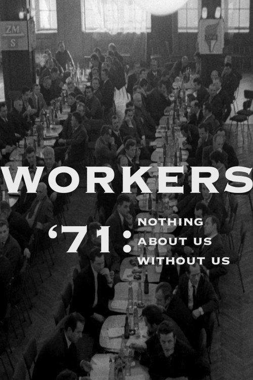 Movie poster for Workers '71: Nothing About Us Without Us (1972)