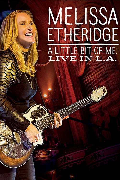 Movie poster for Melissa Etheridge - A Little Bit Of Me - Live In L.A. (2015)