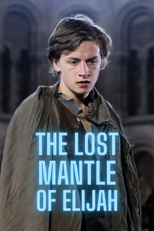 Movie poster for The Lost Mantle of Elijah (2013)