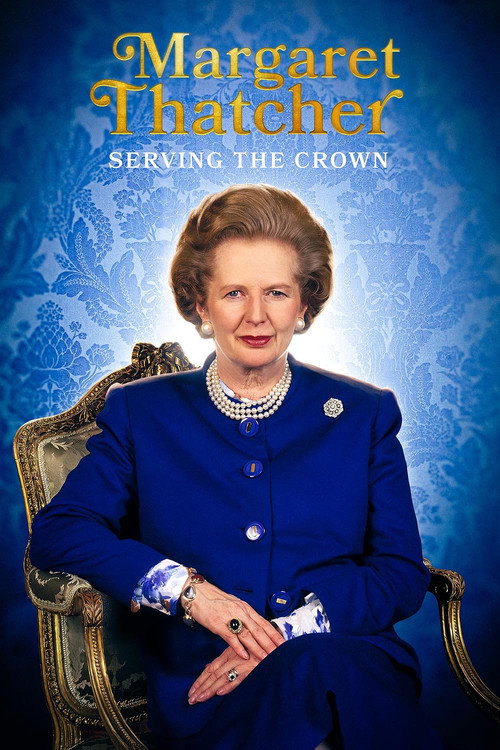 Movie poster for Margaret Thatcher: Serving the Crown (2022)
