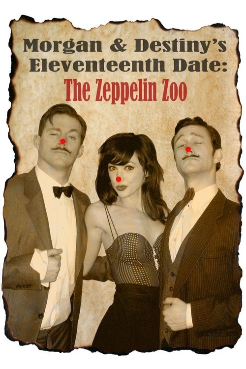 Movie poster for Morgan and Destiny's Eleventeenth Date: The Zeppelin Zoo (2010)