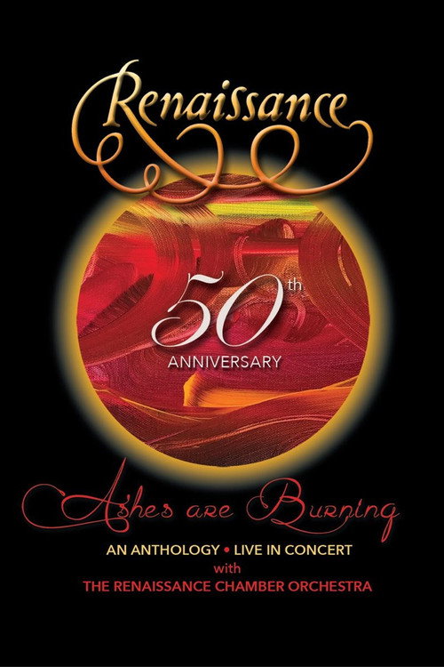 Movie poster for Renaissance - 50th Anniversary • Ashes are Burning • An Anthology • Live in Concert (2021)