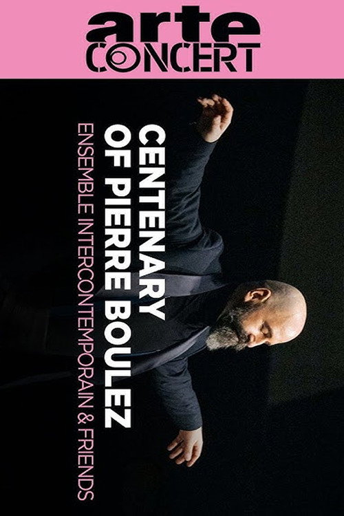 Movie poster for Centenary of Pierre Boulez Ensemble Intercontemporain & Friends (2025)