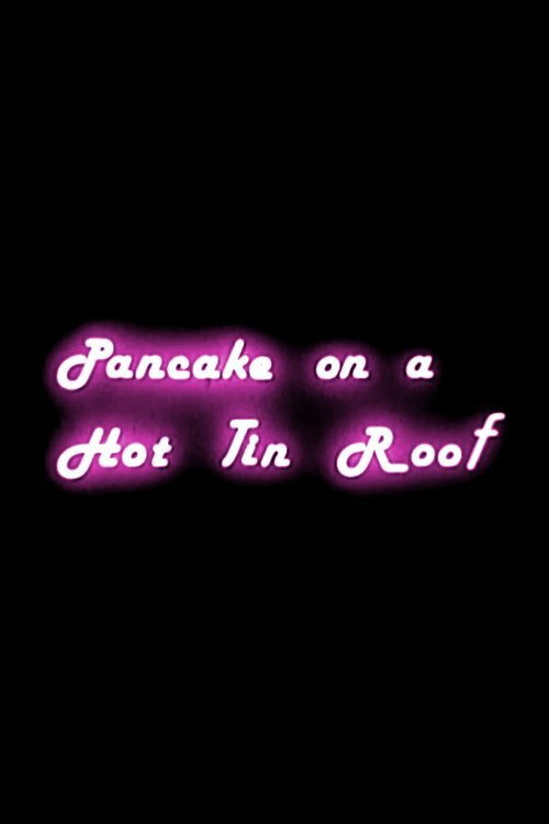 Movie poster for Pancake on a Hot Tin Roof (1990)
