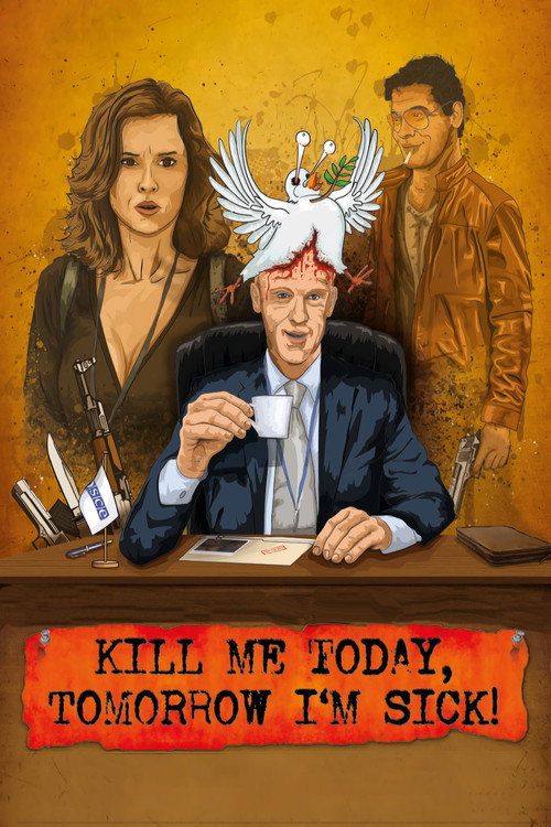 Movie poster for Kill Me Today, Tomorrow I'm Sick! (2020)