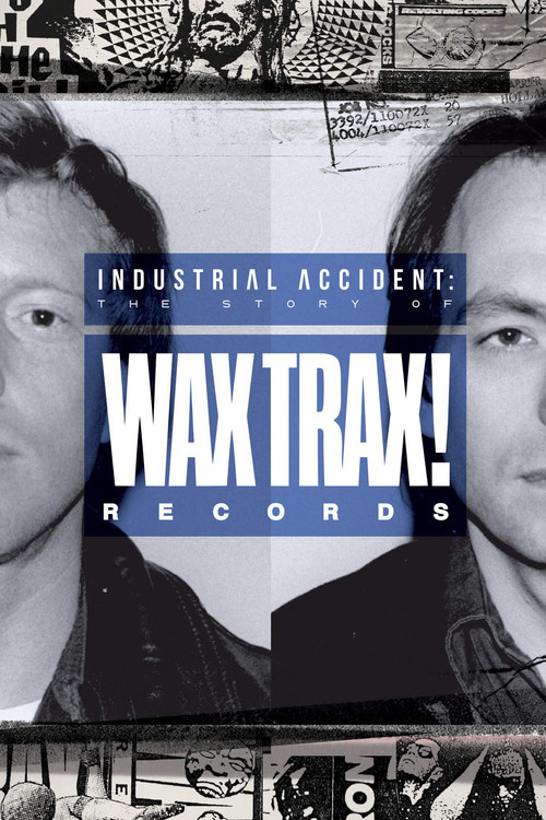 Movie poster for Industrial Accident: The Story of Wax Trax! Records (2018)