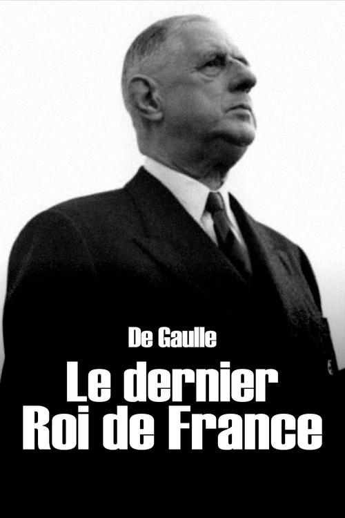 Movie poster for De Gaulle, the Last King of France (2017)