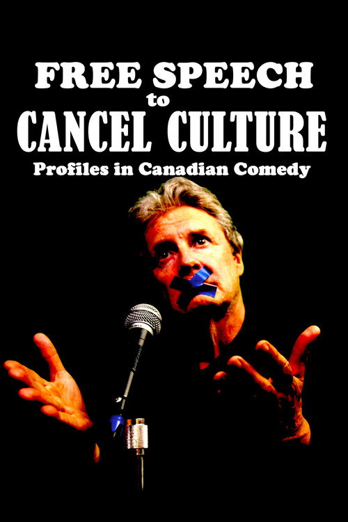 Movie poster for Free Speech to Cancel Culture: Profiles in Canadian Comedy