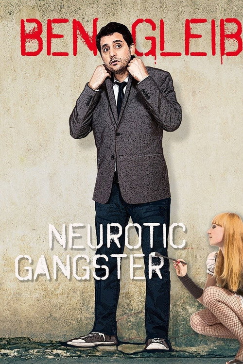 Movie poster for Ben Gleib: Neurotic Gangster (2016)