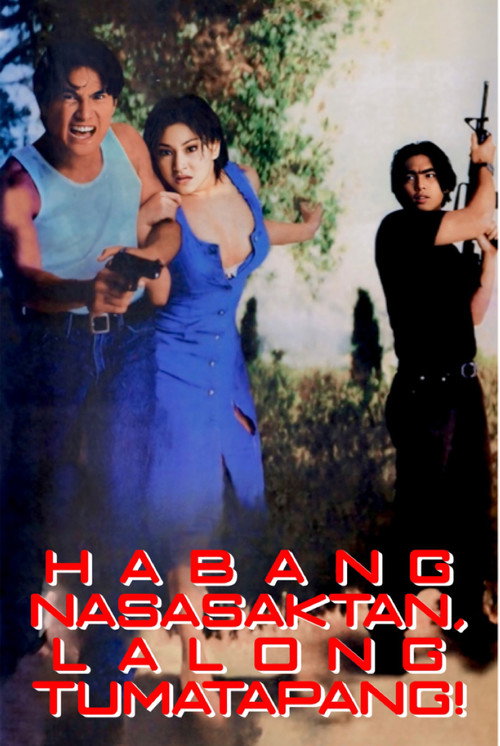 Movie poster for Habang Nasasaktan Lalong Tumatapang (1997)