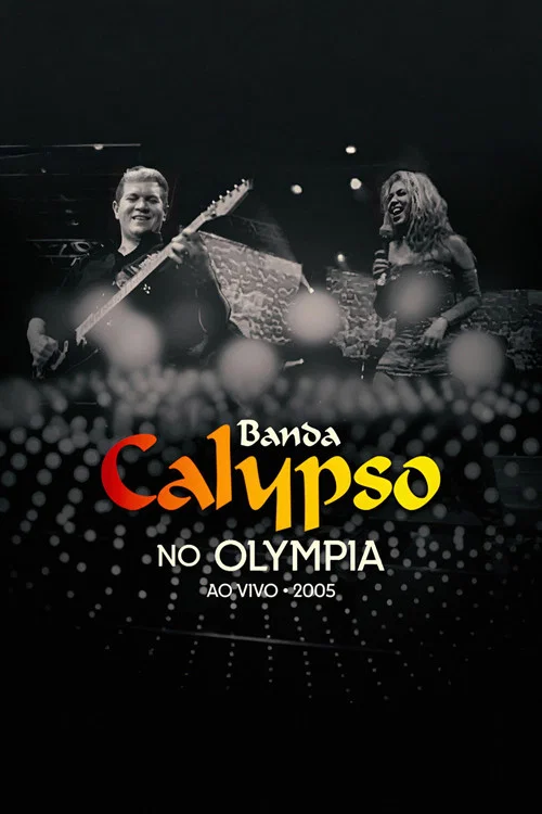 Movie poster for Banda Calypso: Ao Vivo No Olympia (2022)