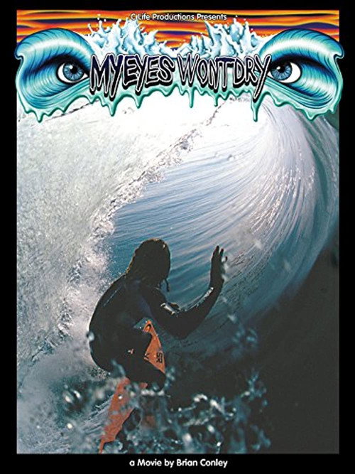 Movie poster for My Eyes Won't Dry (2005)