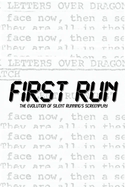 Movie poster for First Run: The Evolution Of Silent Running's Screenplay (2020)