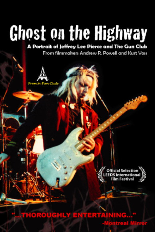 Movie poster for Ghost on the Highway: A Portrait of Jeffrey Lee Pierce and The Gun Club (2006)