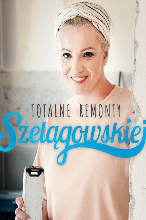 Series poster for Totalne remonty Szelągowskiej (2020)