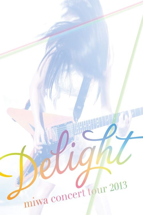 Movie poster for miwa concert tour 2013 "Delight" (2013)