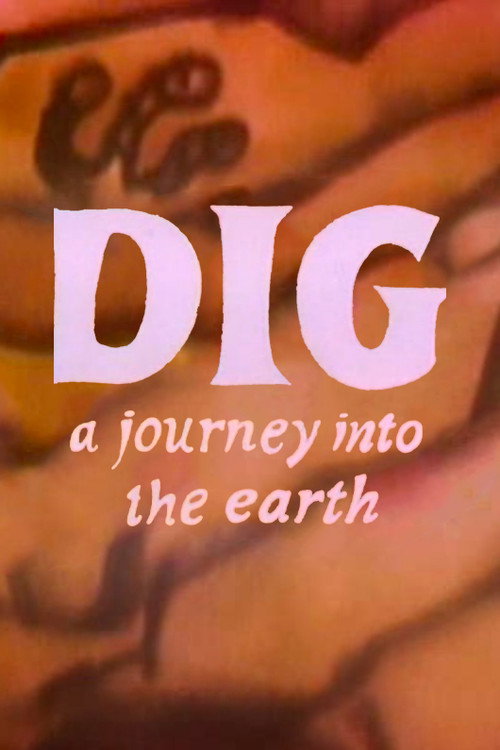 Movie poster for Dig: A Journey Into Earth (1972)