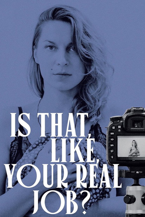 Movie poster for Is That, Like, Your Real Job? (2019)