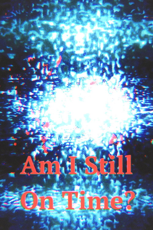 Movie poster for Am I Still On Time? (2023)