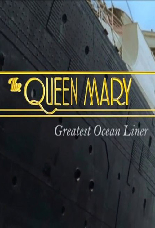 Movie poster for The Queen Mary: Greatest Ocean Liner (2016)