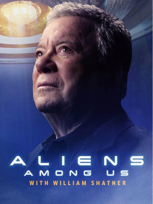 Aliens Among Us with William Shatner poster