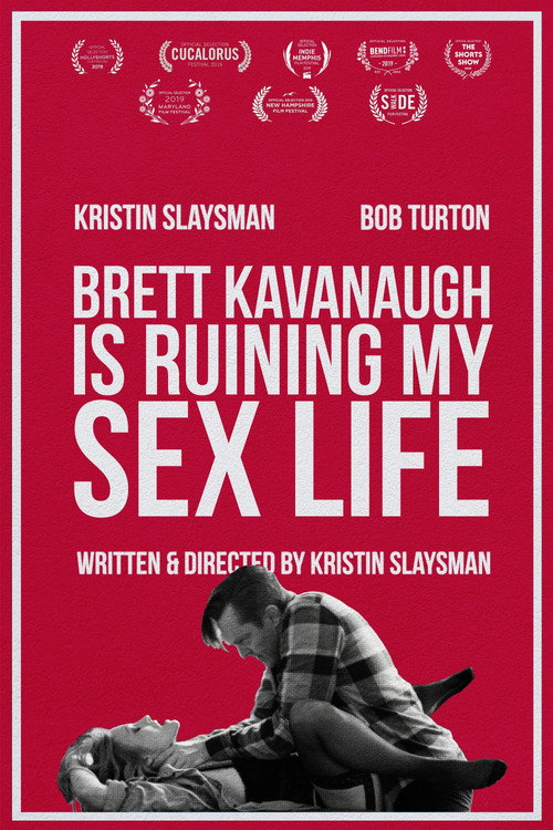 Movie poster for Brett Kavanaugh Is Ruining My Sex Life (2019)