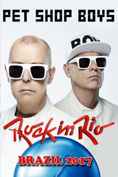 Movie poster for Pet Shop Boys: Rock in Rio 2017 (2017)