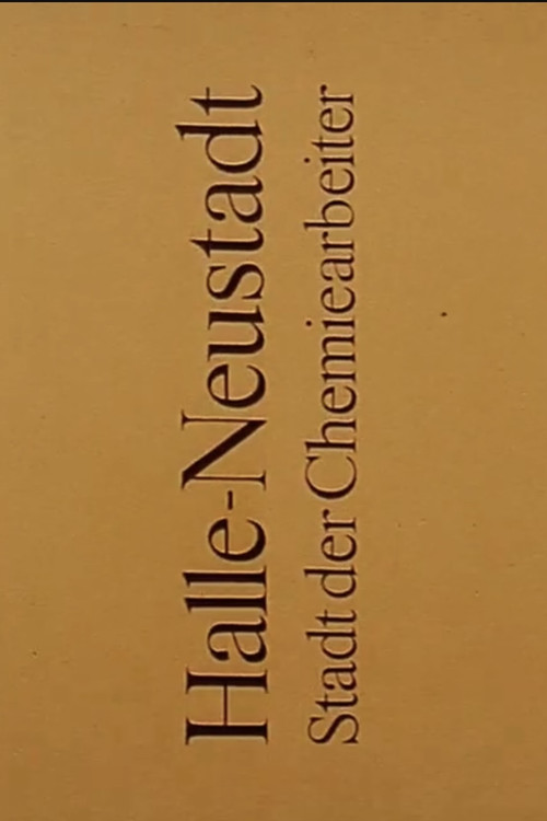 Movie poster for Halle-Neustadt: Stadt der Chemiearbeiter (1975)