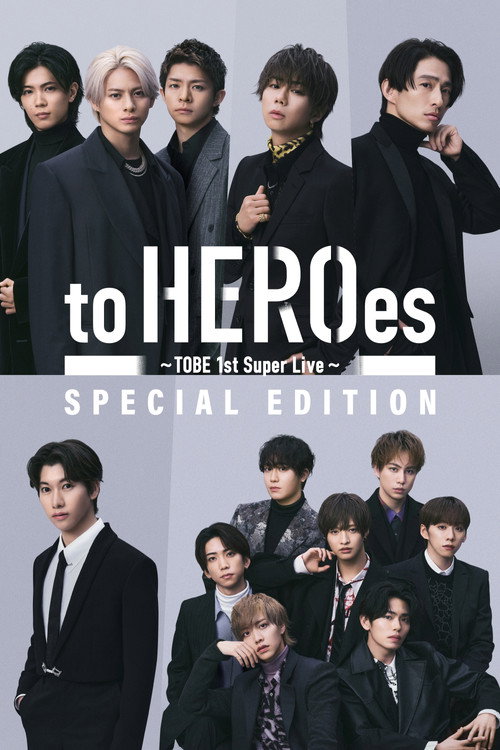 Movie poster for to HEROes 〜TOBE 1st Super Live〜 SPECIAL EDITION (2024)
