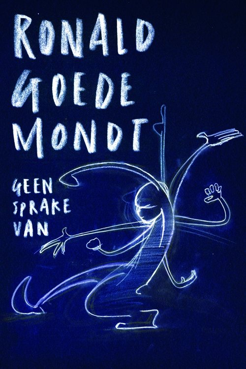 Movie poster for Ronald Goedemondt: Geen Sprake Van (2018)