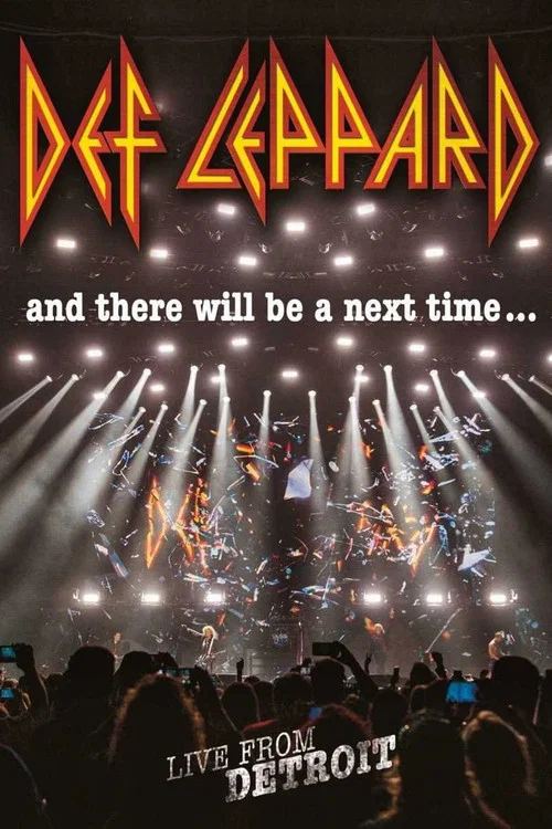 Movie poster for Def Leppard: And There Will Be a Next Time - Live from Detroit (2016)