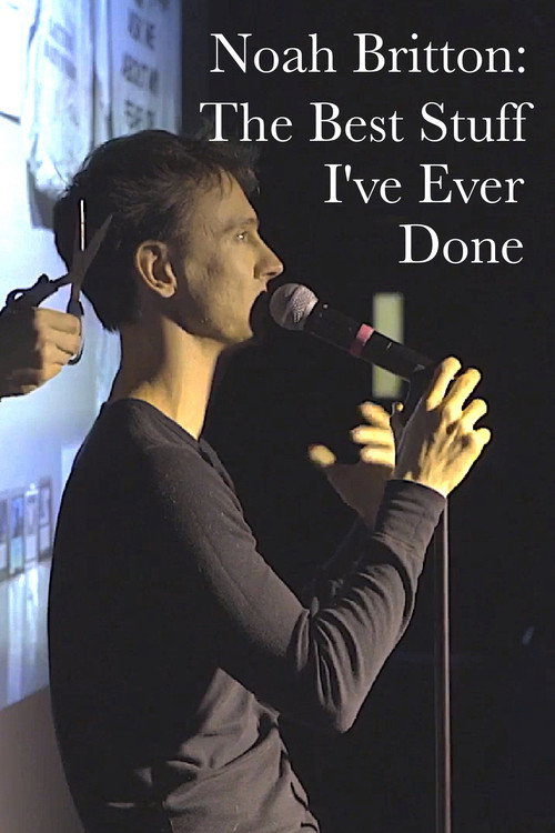 Movie poster for Noah Britton: The Best Stuff I've Ever Done (2025)