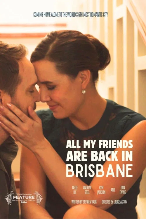 Movie poster for All My Friends Are Back In Brisbane (2026)