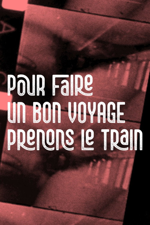 Movie poster for Pour faire un bon voyage, prenons le train (1973)