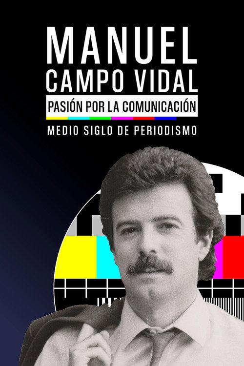 Movie poster for Manuel Campo Vidal: pasión por la Comunicación.