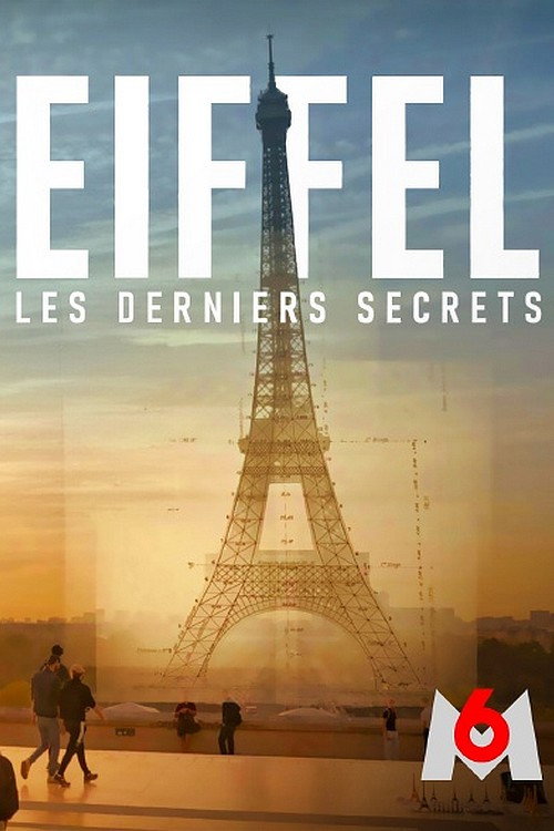Movie poster for Eiffel, les derniers secrets (2023)
