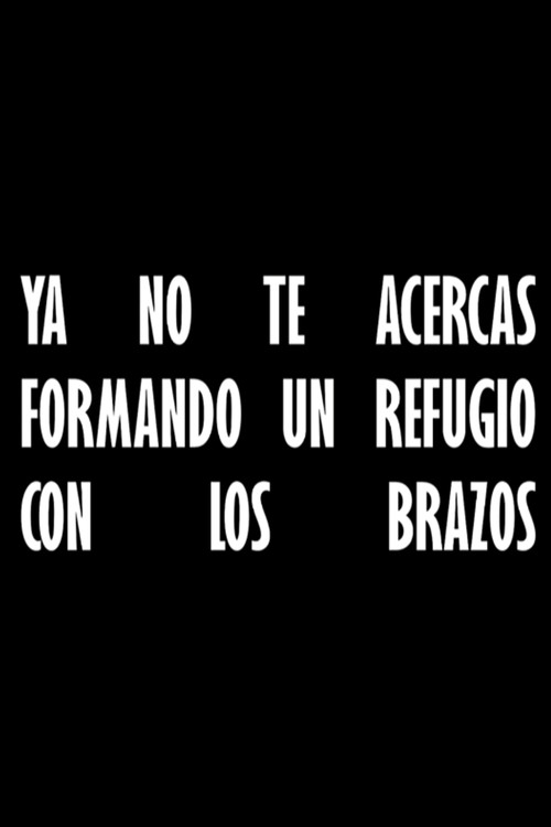 Movie poster for Ya no te acercas formando un refugio con los brazos (2024)