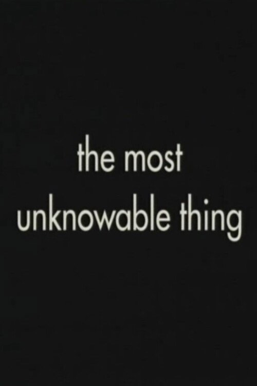 Movie poster for The Most Unknowable Thing (1999)