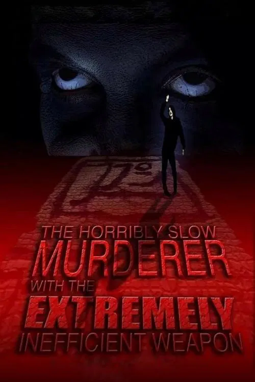 Movie poster for The Horribly Slow Murderer with the Extremely Inefficient Weapon (2008)