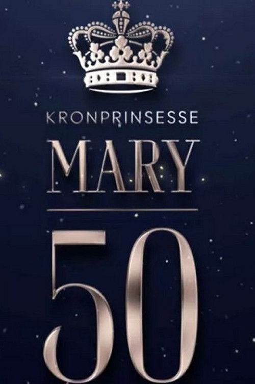 Mary 50 år - vi fejrer Danmarks kronprinsesse poster